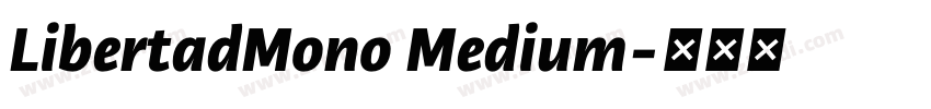 LibertadMono Medium字体转换